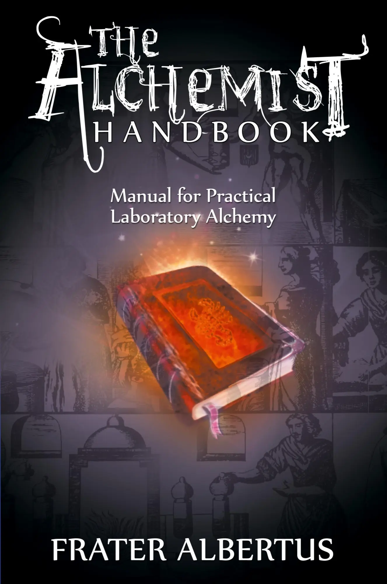 Cover: 9781607964766 | The Alchemists Handbook | Manual for Practical Laboratory Alchemy