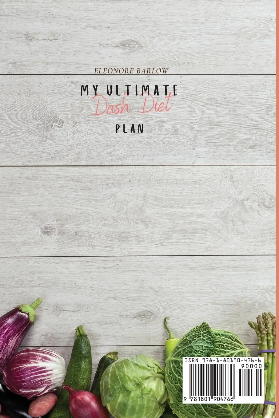 Rückseite: 9781801904766 | My Ultimate Dash Diet Plan | Eleonore Barlow | Taschenbuch | Englisch