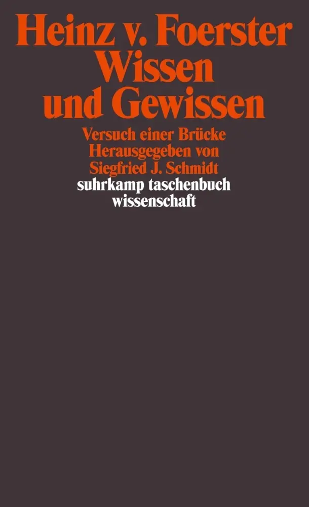 Cover: 9783518284766 | Wissen und Gewissen | Versuch einer Brücke | Heinz von Foerster | Buch