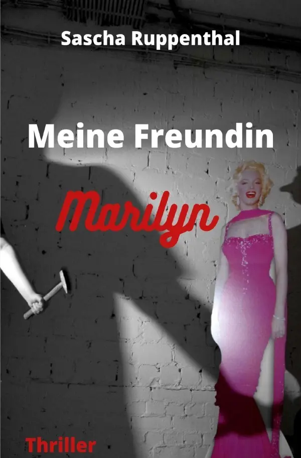 Cover: 9783754974766 | Meine Freundin Marilyn | Sascha Ruppenthal | Taschenbuch | 252 S.