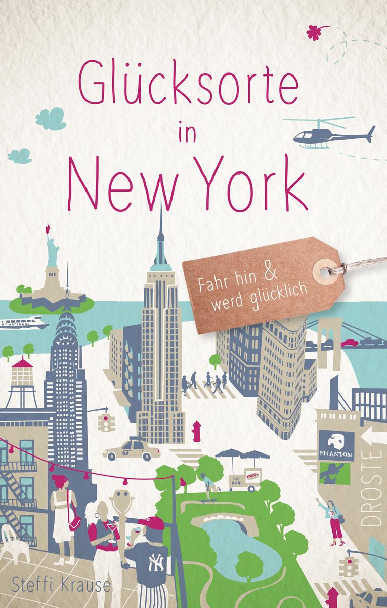 Cover: 9783770024766 | Glücksorte in New York | Fahr hin &amp; werd glücklich | Steffi Krause