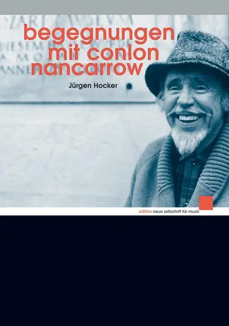 Cover: 9783795704766 | Begegnungen mit Conlon Nancarrow | edition neue zeitschrift für musik