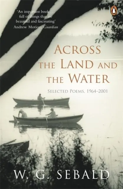 Cover: 9780141044866 | Across the Land and the Water | Selected Poems 1964-2001 | Sebald