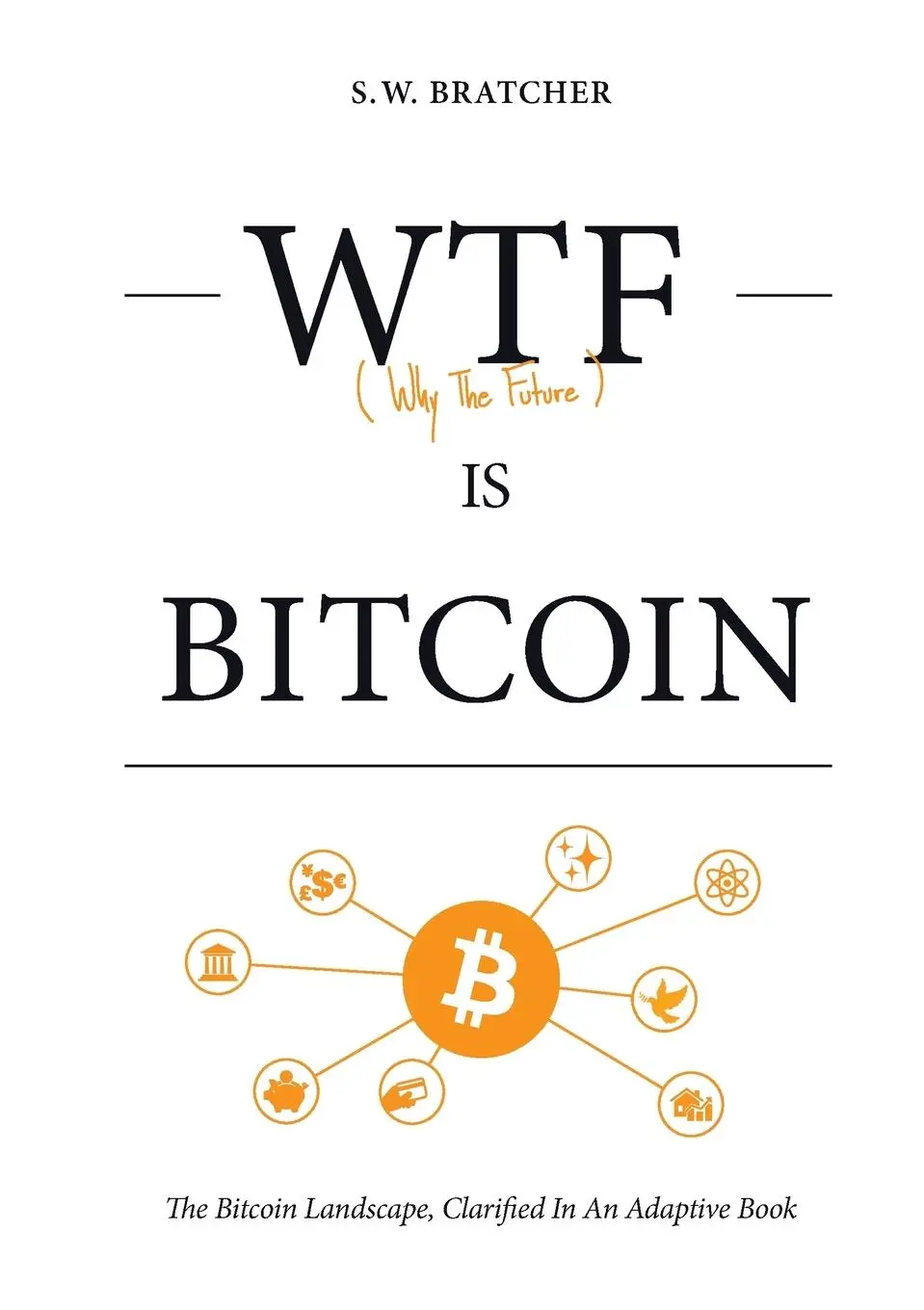 Cover: 9781304224866 | WTF IS BITCOIN | S. W. Bratcher | Taschenbuch | Englisch | 2024