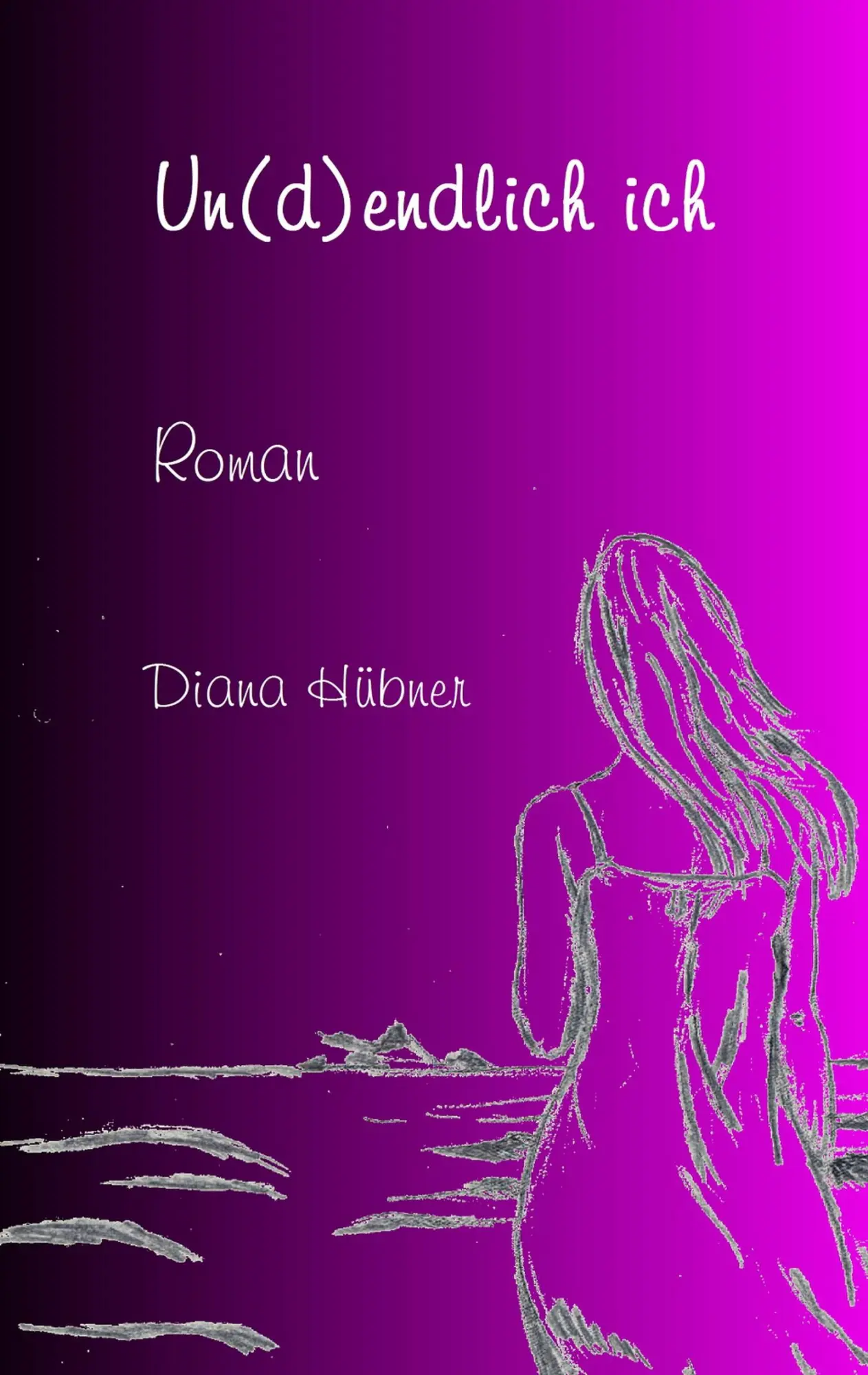 Cover: 9783734784866 | Un(d)endlich ich | Diana Hübner | Taschenbuch | 292 S. | Deutsch