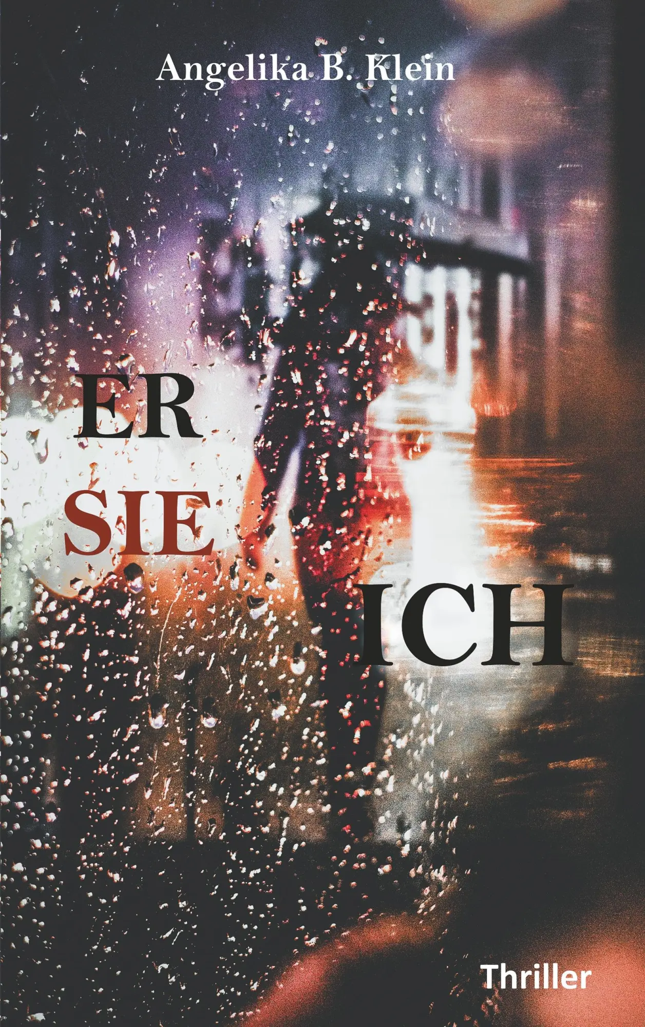 Cover: 9783746044866 | Er, sie, ich | Thriller | Angelika B. Klein | Taschenbuch | 296 S.