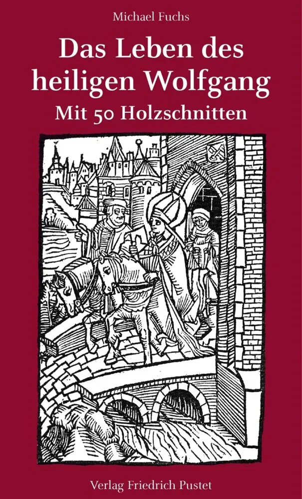 Cover: 9783791734866 | Das Leben des heiligen Wolfgang | Michael Fuchs | Taschenbuch | 112 S.