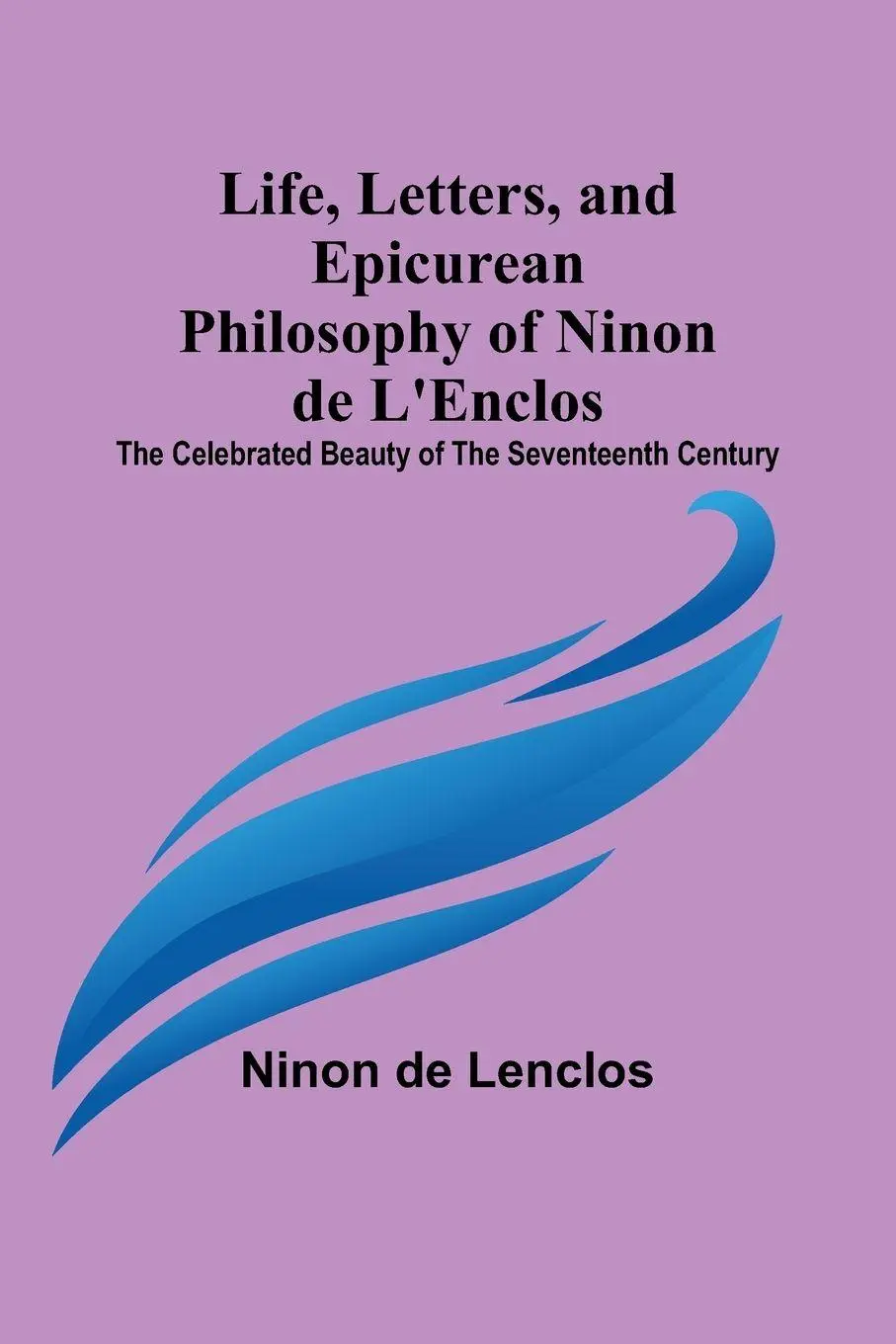 Cover: 9789356904866 | Life, Letters, and Epicurean Philosophy of Ninon de L'Enclos | Lenclos