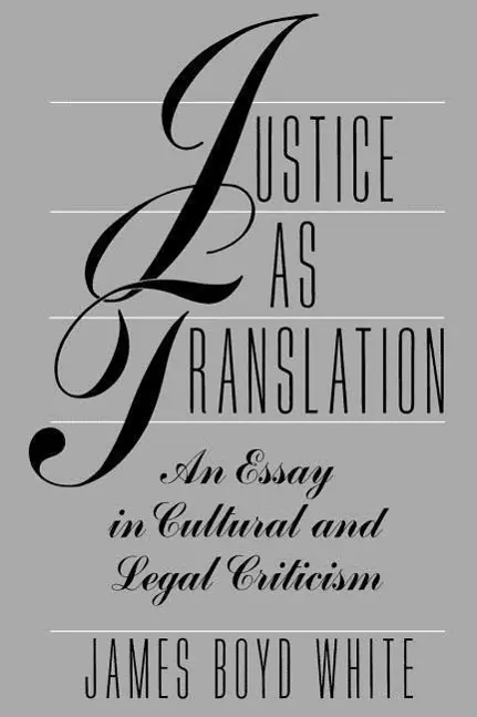 Cover: 9780226894966 | Justice as Translation | An Essay in Cultural and Legal Criticism
