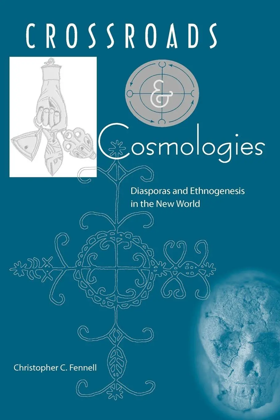 Cover: 9780813034966 | Crossroads and Cosmologies | Christopher C. Fennell | Taschenbuch