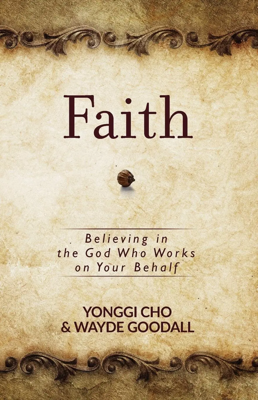 Cover: 9781424554966 | Faith | Believing in the God Who Works on Your Behalf | Cho (u. a.)