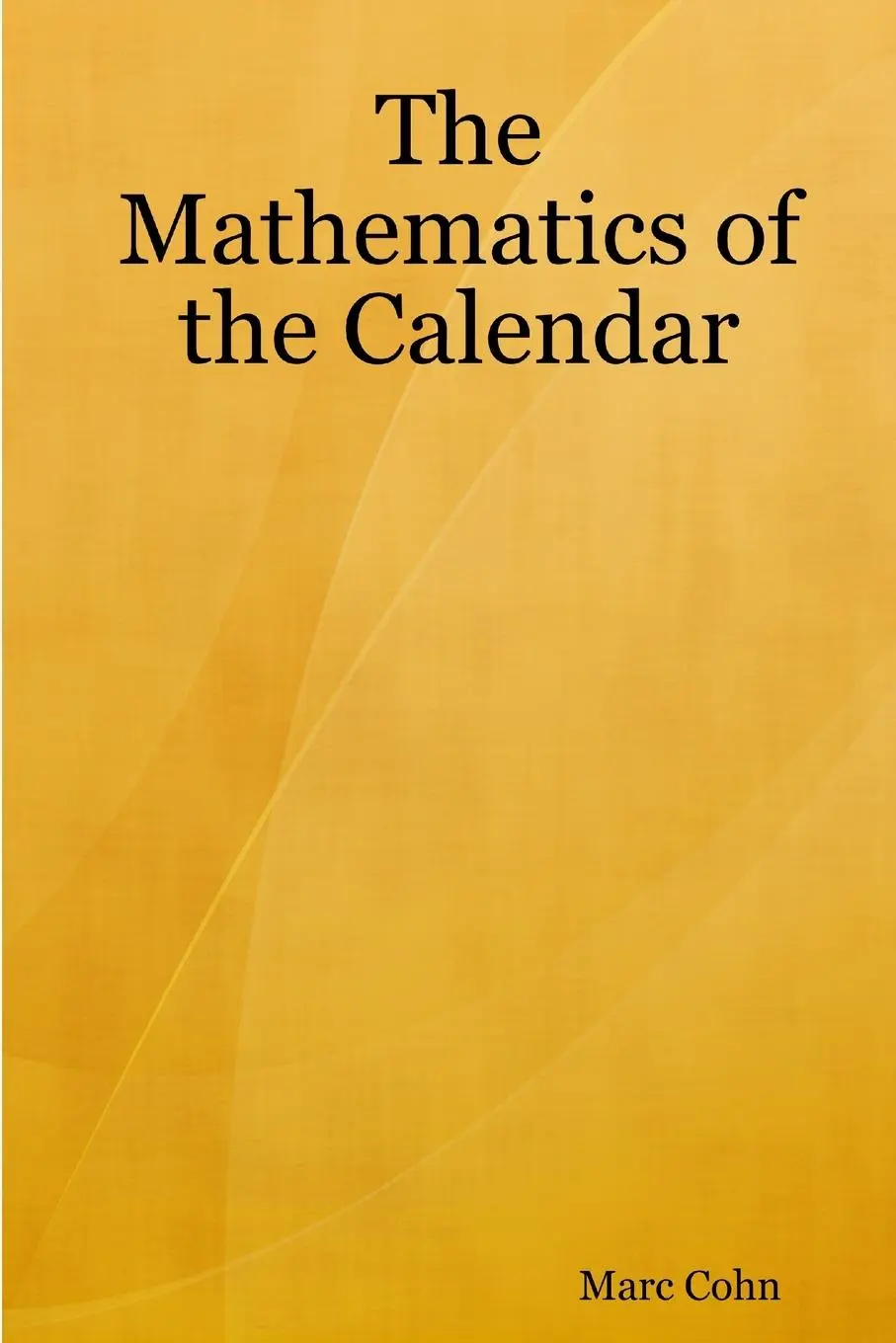 Cover: 9781430324966 | The Mathematics of the Calendar | Marc Cohn | Taschenbuch | Englisch