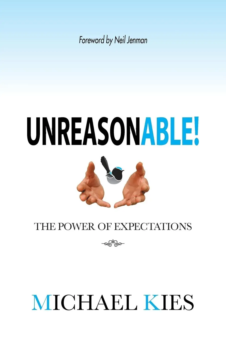 Cover: 9781452584966 | Unreasonable! | The power of expectations | Michael Kies | Taschenbuch
