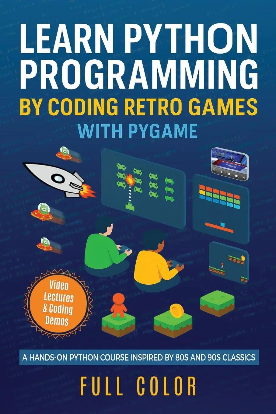 Cover: 9781917945066 | Learn Python Programming by Coding Retro Games with Pygame | Wilson Cover: 9781917945066 | Learn Python Programming by Coding Retro Games with Pygame | Wilson