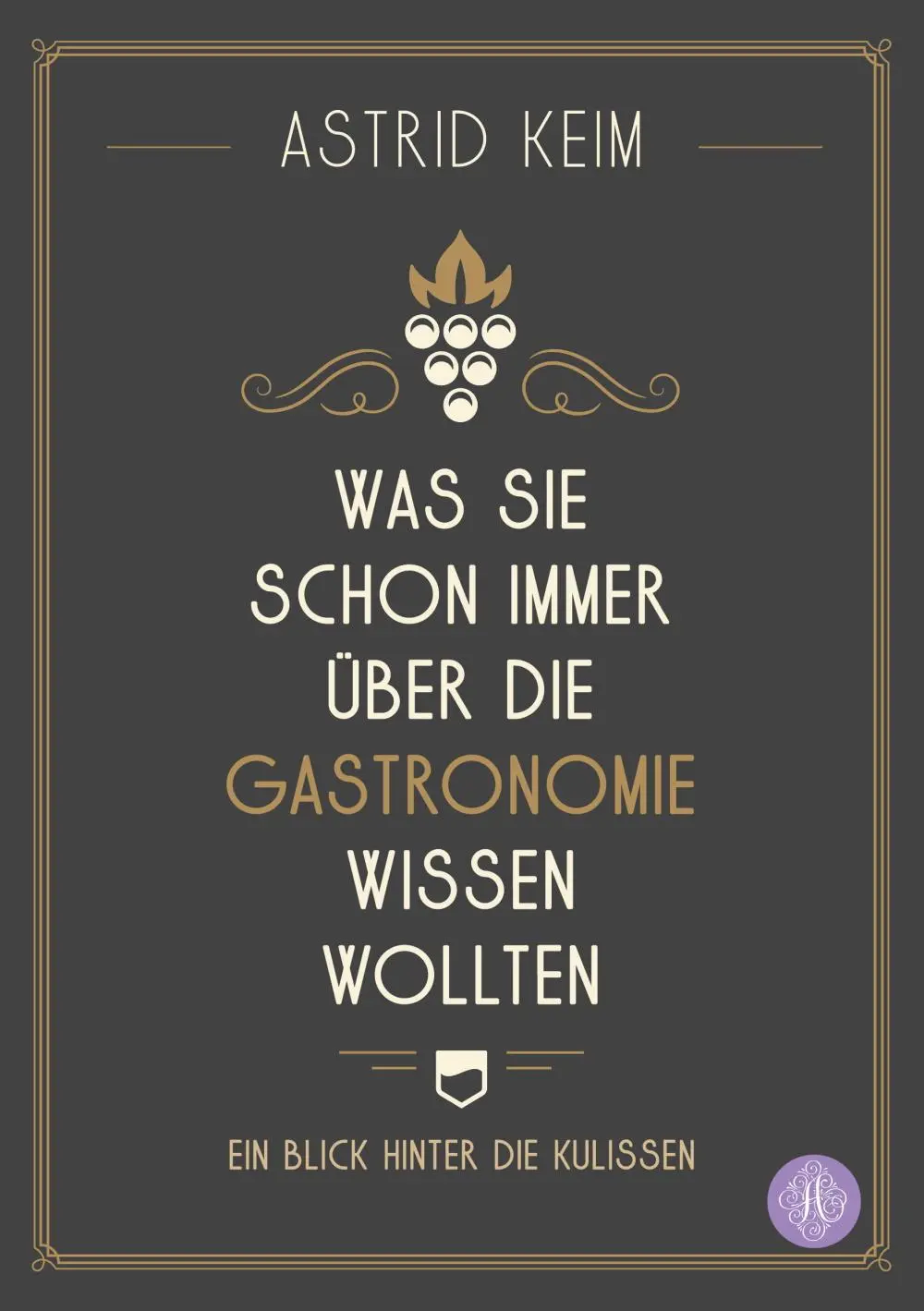 Cover: 9783959495066 | Was Sie schon immer über die Gastronomie wissen wollten | Astrid Keim