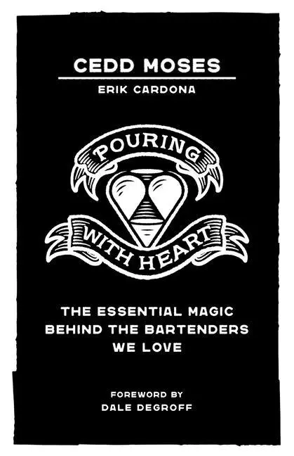 Cover: 9781544525266 | Pouring with Heart | The Essential Magic behind the Bartenders We Love