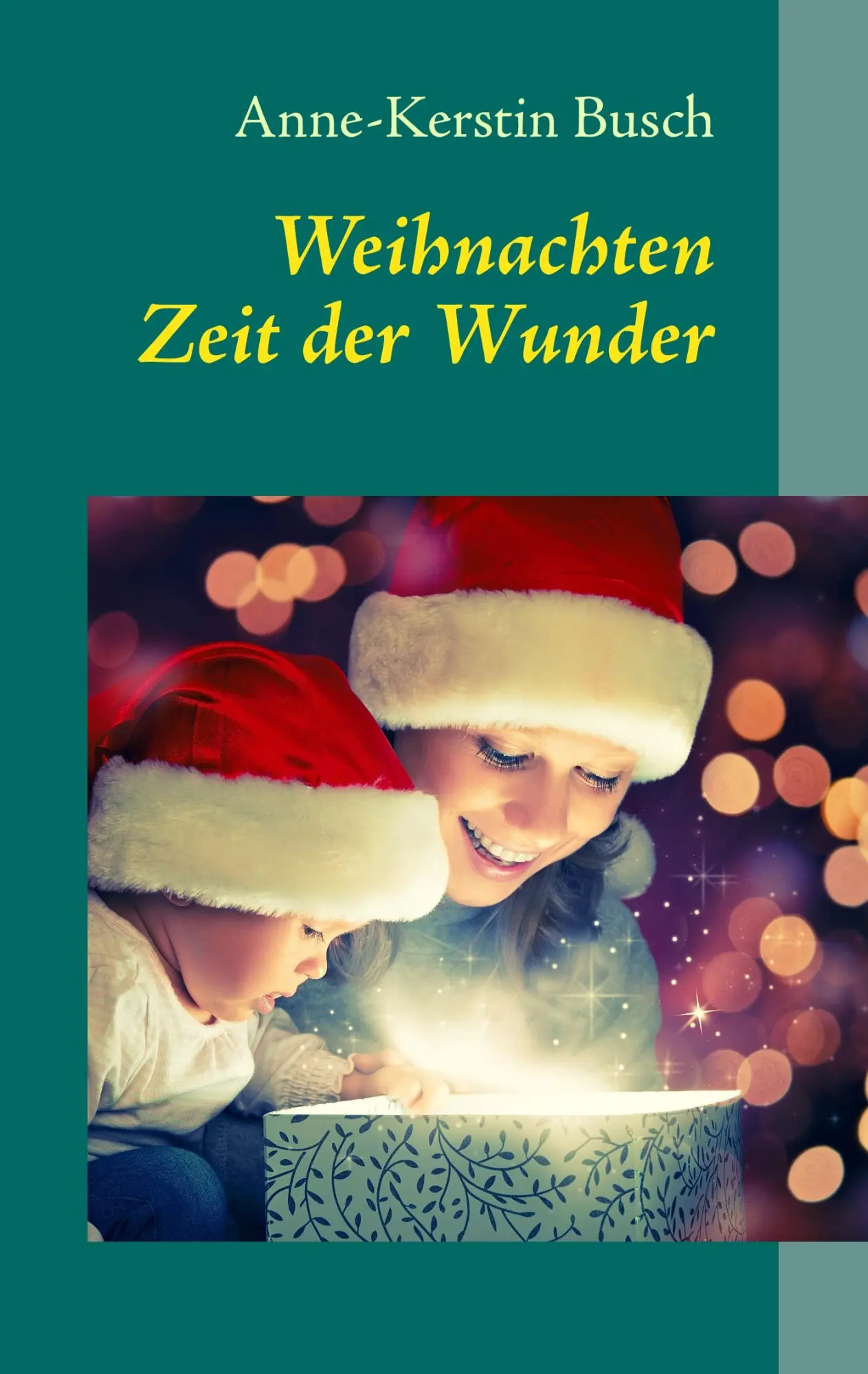 Cover: 9783732285266 | Weihnachten | Zeit der Wunder | Anne-Kerstin Busch | Taschenbuch