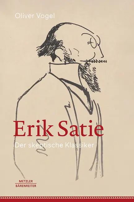 Cover: 9783761825266 | Erik Satie | Der skeptische Klassiker | Oliver Vogel | Buch | XII