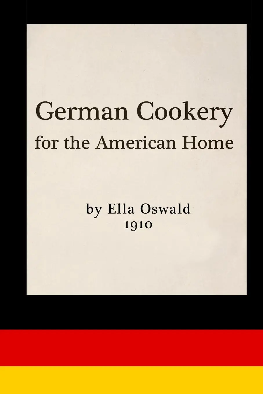 Cover: 9780996535366 | German Cookery for the American Home | Ella Oswald | Taschenbuch