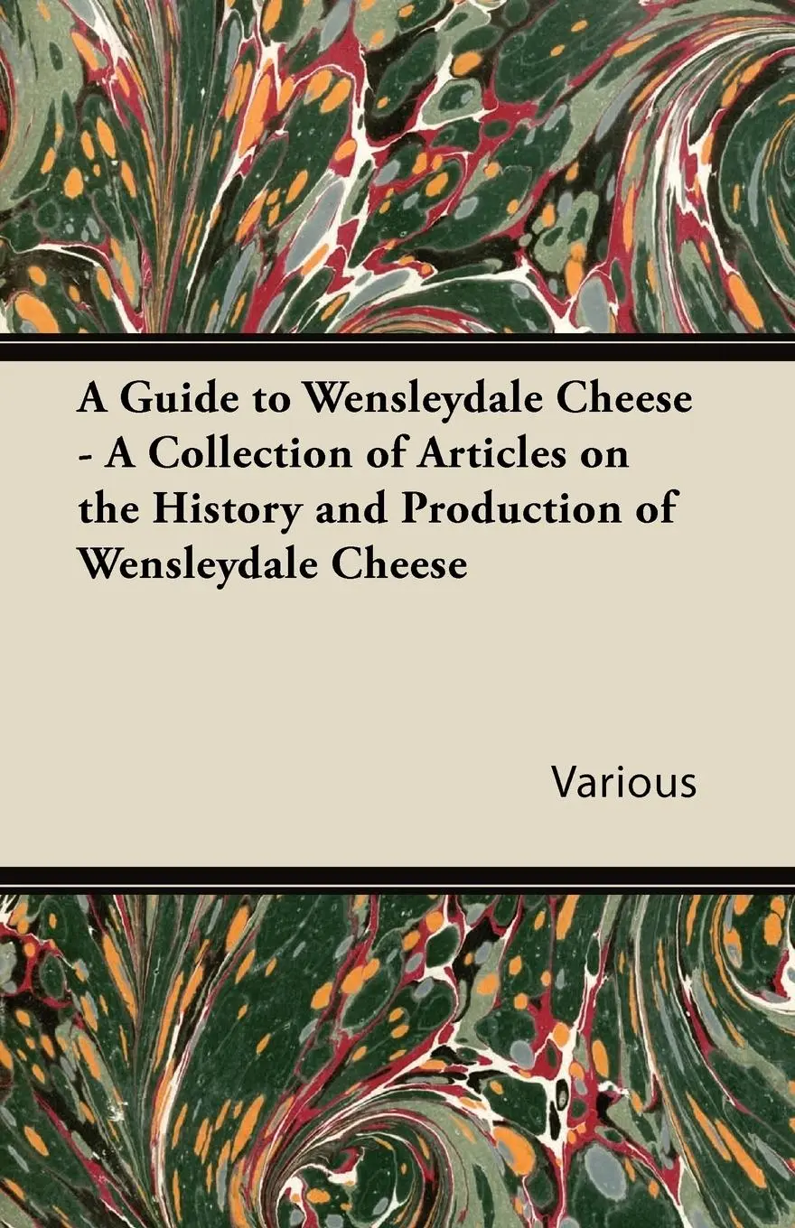 Cover: 9781447425366 | A Guide to Wensleydale Cheese - A Collection of Articles on the...