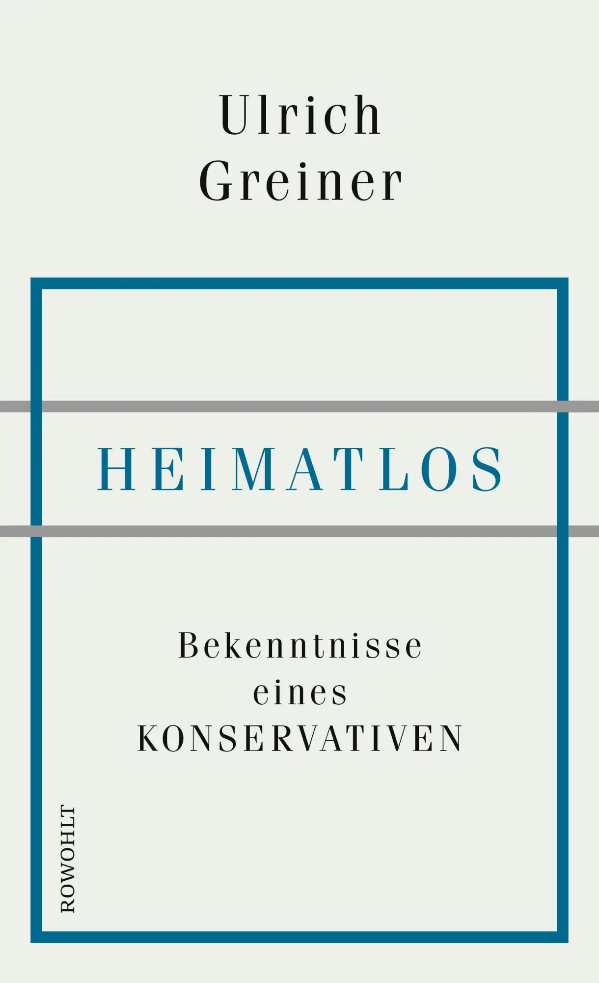 Cover: 9783498025366 | Heimatlos | Bekenntnisse eines Konservativen | Ulrich Greiner | Buch