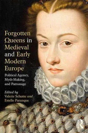 Cover: 9781138085466 | Forgotten Queens in Medieval and Early Modern Europe | Schutte (u. a.)