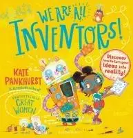 Cover: 9781526615466 | We Are All Inventors! | Discover how to turn your ideas into reality!