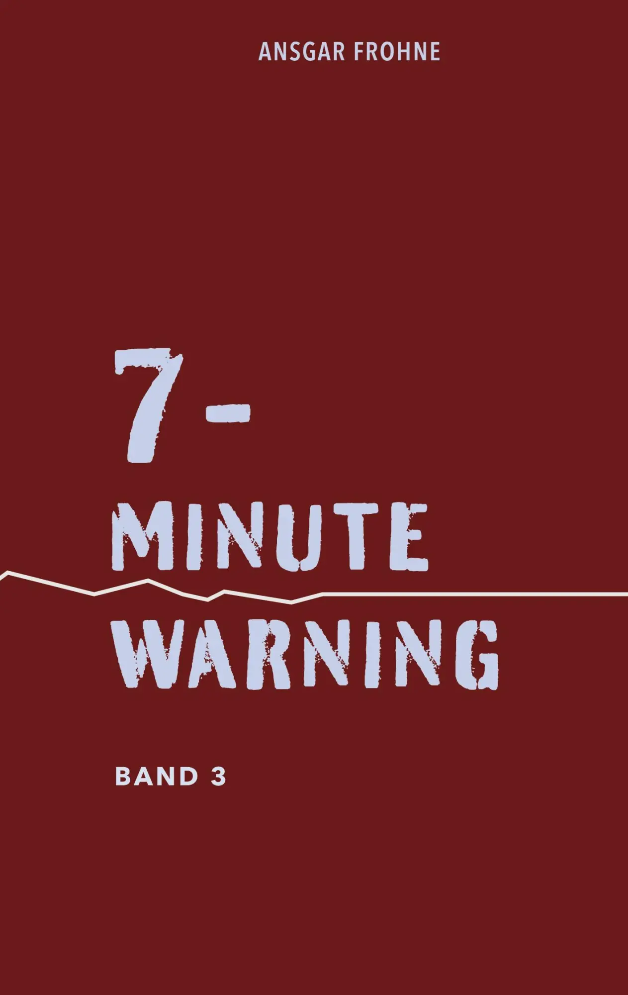 Cover: 9783756885466 | 7-minute warning | Band 3 | Ansgar Frohne | Taschenbuch | Paperback