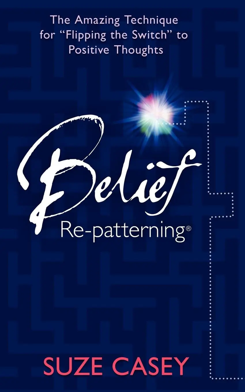 Cover: 9781401935566 | Belief Re-Patterning: The Amazing Technique for "Flipping the...