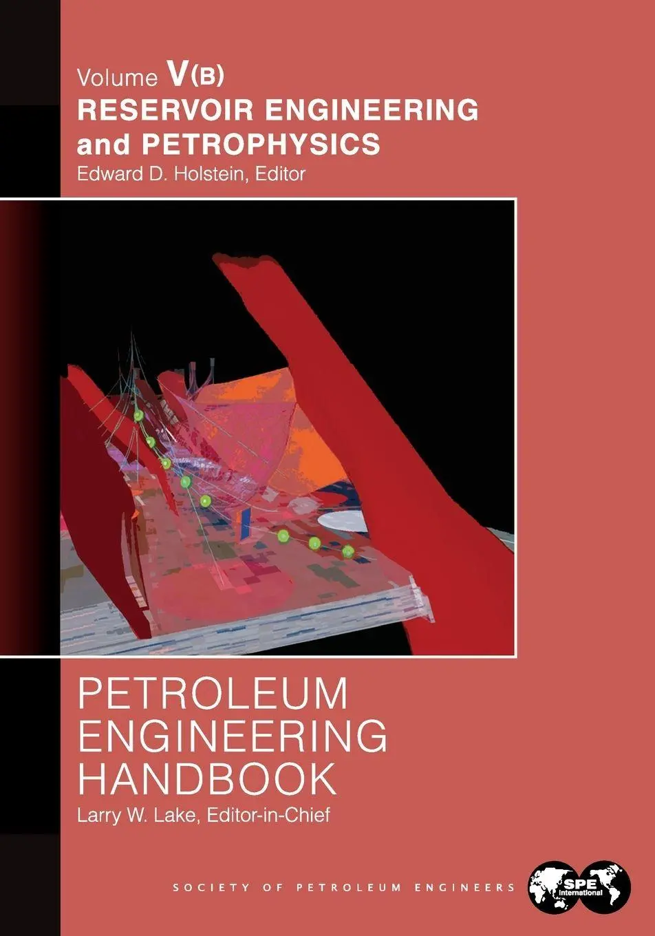 Cover: 9781959025566 | Petroleum Engineering Handbook Volume V - Part B | Larry Lake | Buch