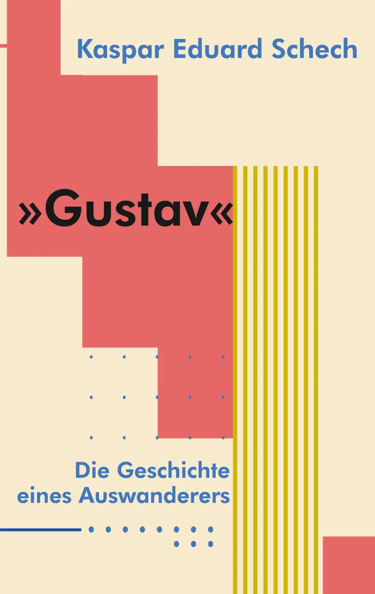 Cover: 9783758305566 | Gustav | Die Geschichte eines Auswanderers | Kaspar Eduard Schech