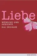 Cover: 9783769815566 | Liebe | Wünsche und Gedichte | Elli Michler | Taschenbuch | 58 S.