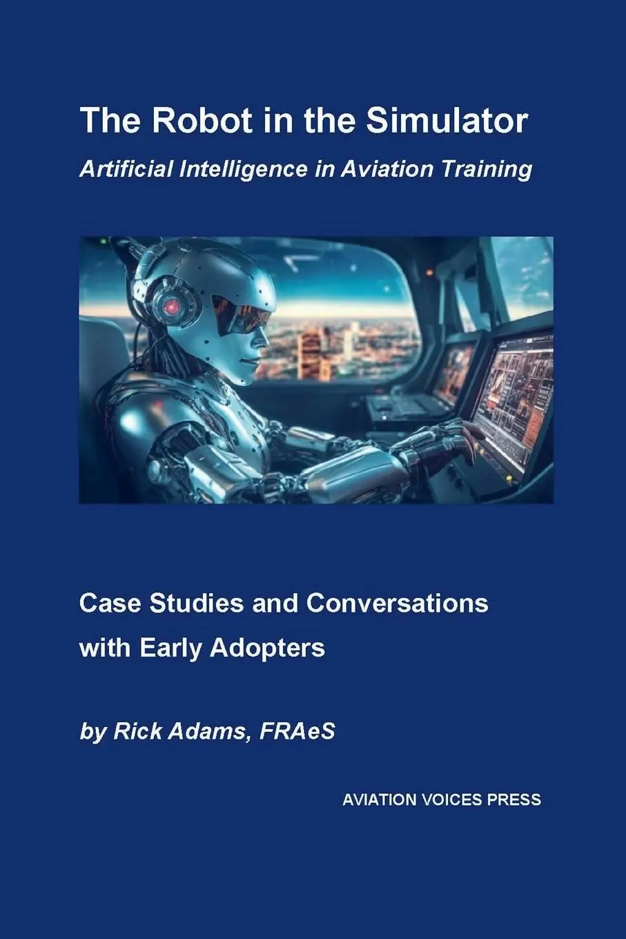 Cover: 9798990385566 | The Robot in the Simulator | Rick Fraes Adams | Taschenbuch | Englisch