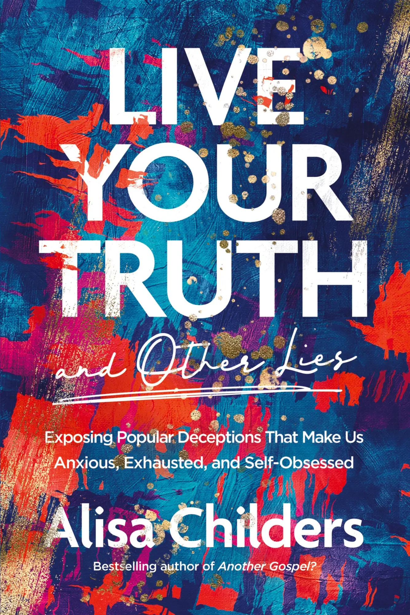 Cover: 9781496455666 | Live Your Truth and Other Lies | Alisa Childers | Taschenbuch | 2022