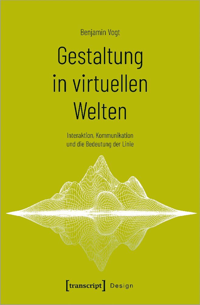 Cover: 9783837665666 | Gestaltung in virtuellen Welten | Benjamin Vogt | Taschenbuch | 244 S.
