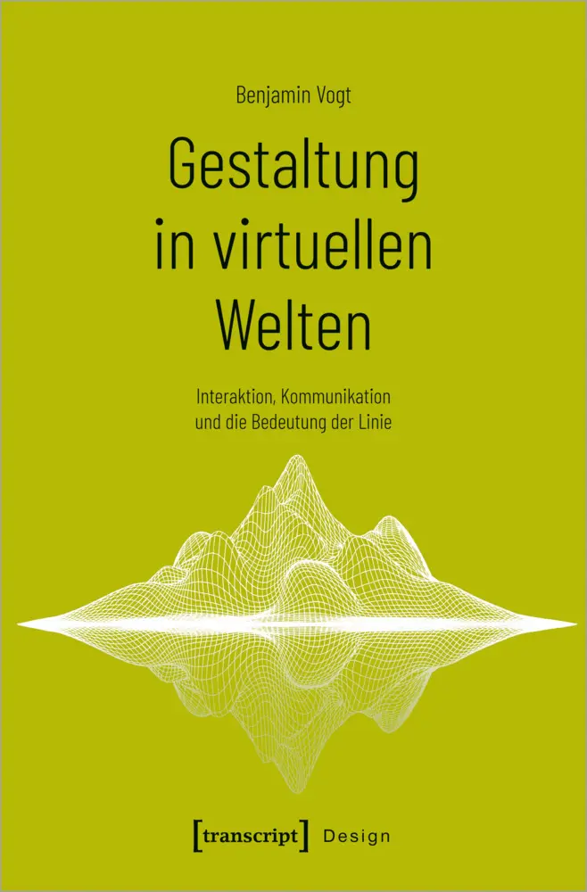 Cover: 9783837665666 | Gestaltung in virtuellen Welten | Benjamin Vogt | Taschenbuch | 244 S.