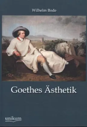 Cover: 9783845725666 | Goethes Ästhetik | Wilhelm Bode | Taschenbuch | 352 S. | Deutsch