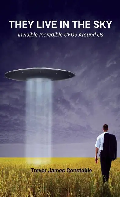 Cover: 9781585095766 | They Live in the Sky | Invisible Incredible UFOs Around Us | Constable