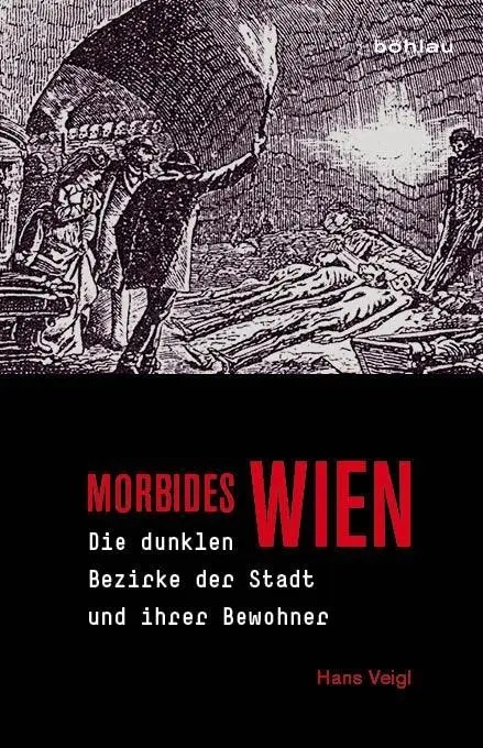 Cover: 9783205795766 | Morbides Wien | Die dunklen Bezirke der Stadt und ihrer Bewohner