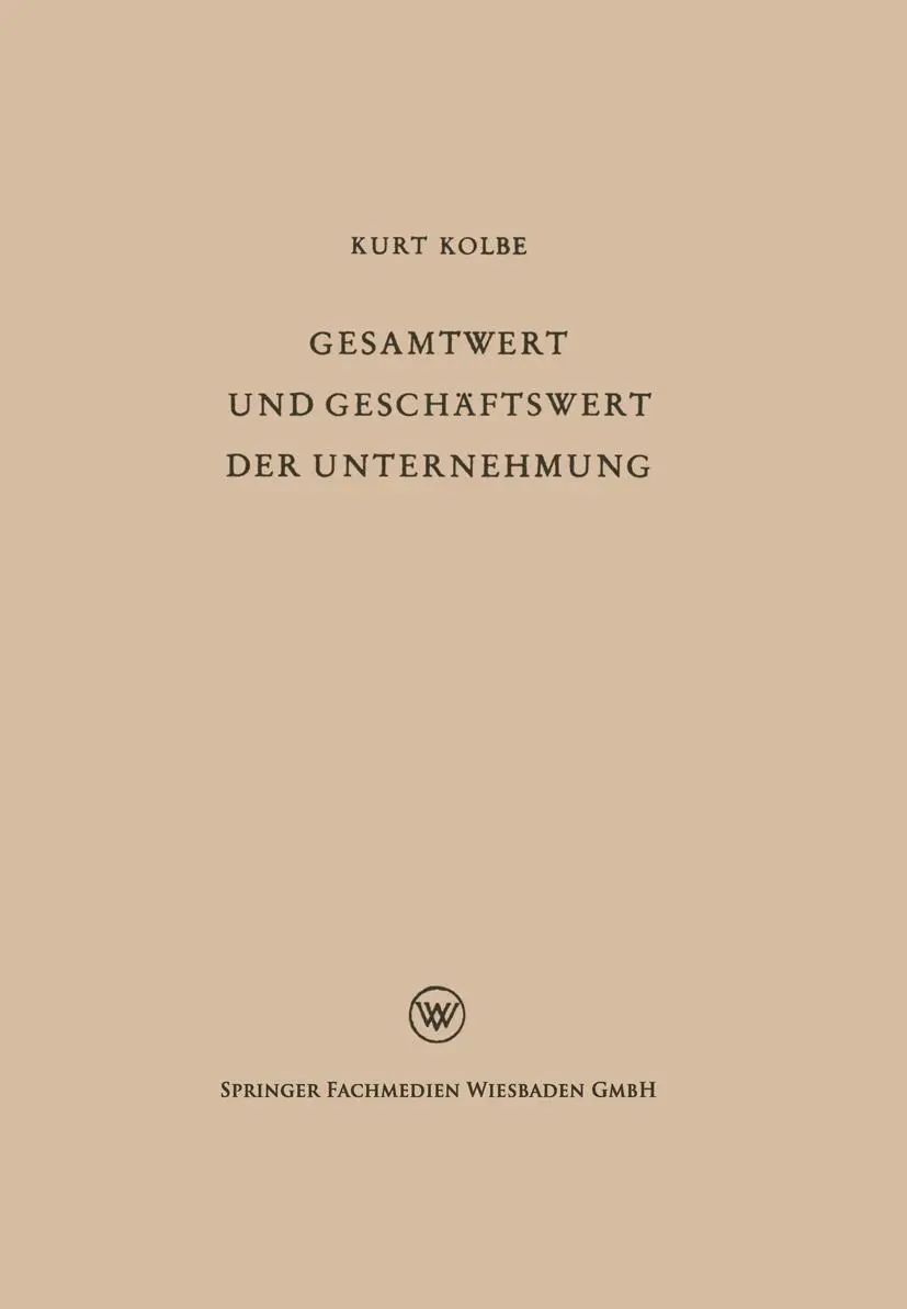 Cover: 9783663005766 | Gesamtwert und Geschäftswert der Unternehmung | Kurt Kolbe | Buch