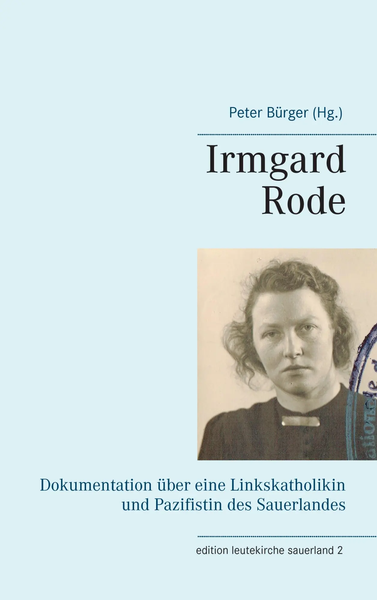 Cover: 9783738655766 | Irmgard Rode (1911-1989) | Peter Bürger | Taschenbuch | 232 S. | 2016