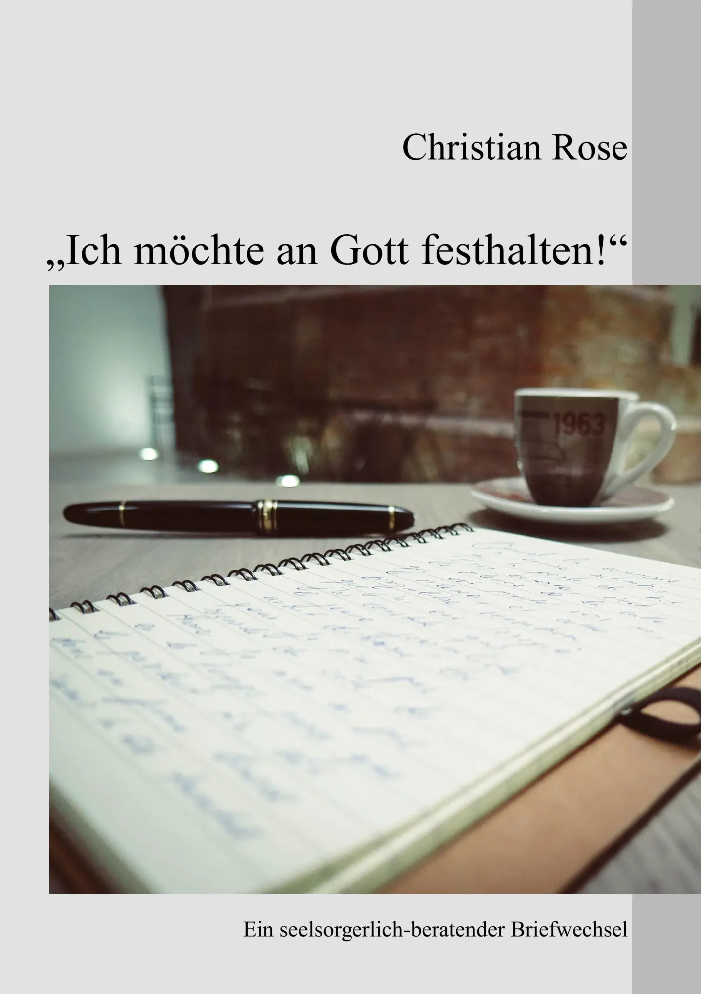 Cover: 9783746025766 | "Ich möchte an Gott festhalten!" | Christian Rose | Taschenbuch | 2018