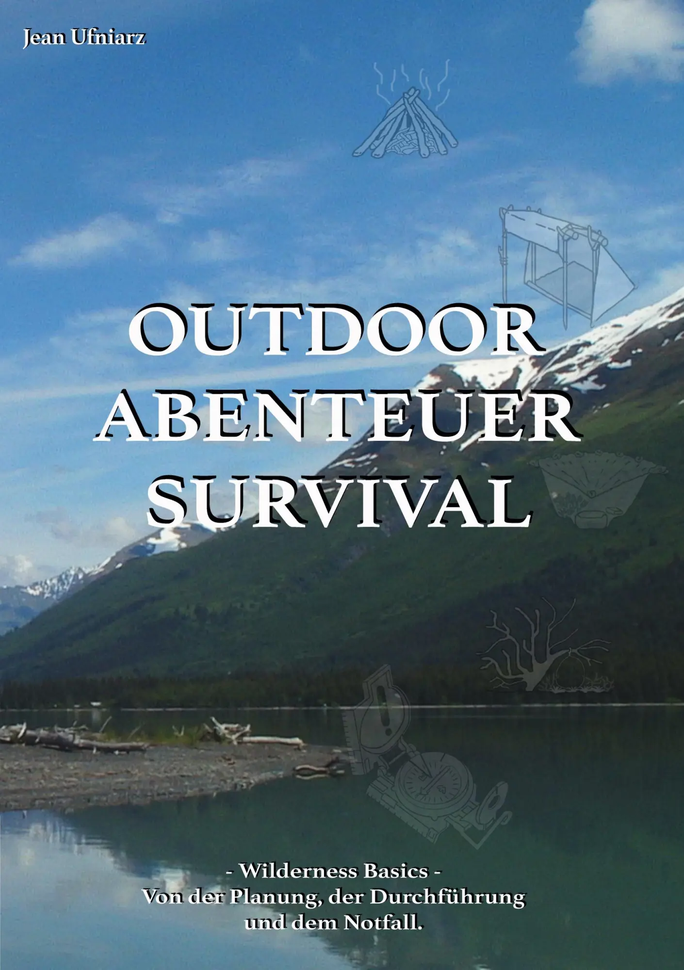 Cover: 9783752895766 | Outdoor, Abenteuer, Survival | Jean Ufniarz | Taschenbuch | Paperback