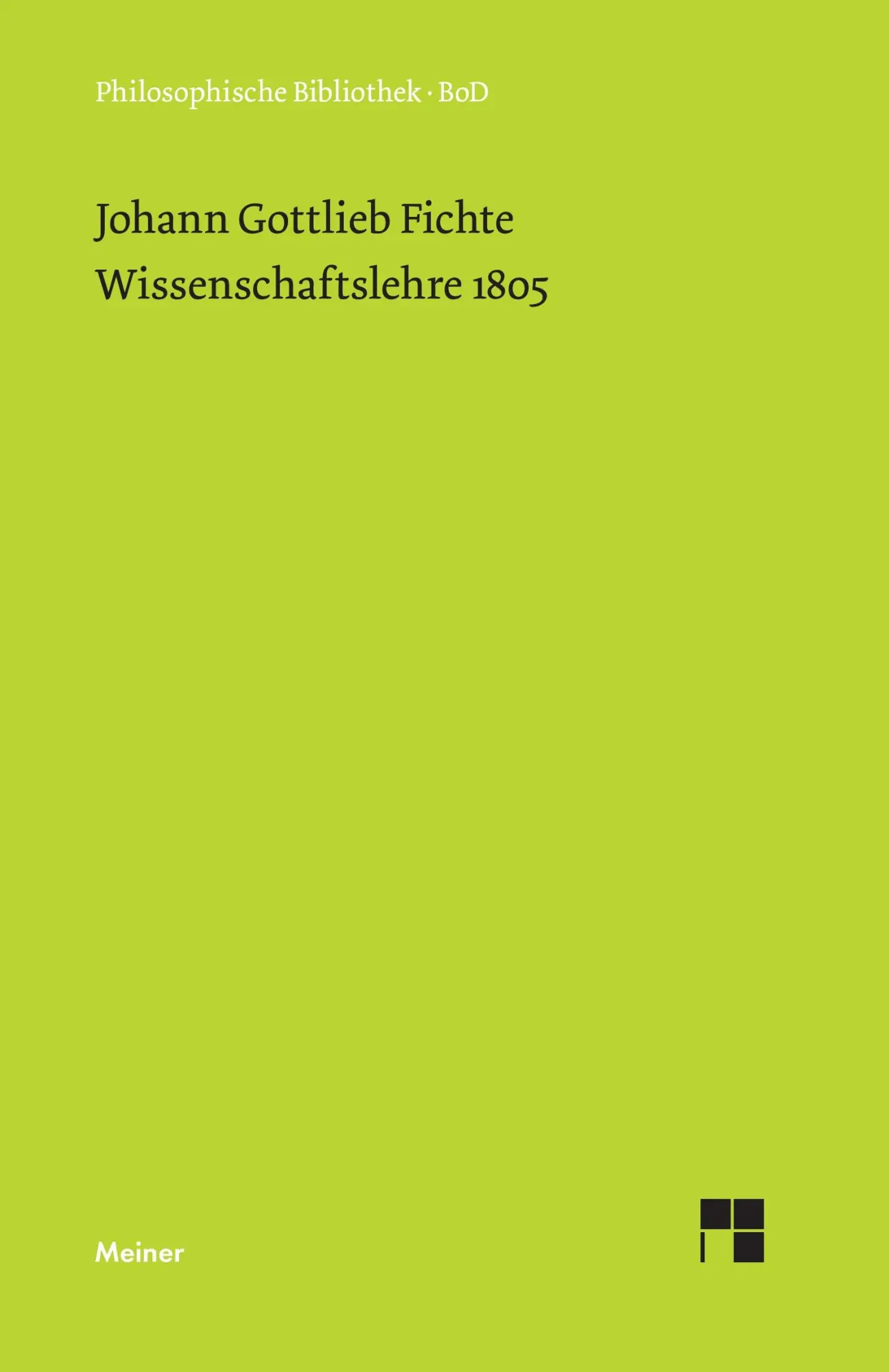 Cover: 9783787305766 | Wissenschaftslehre (1805) | Johann G Fichte | Buch | 274 S. | Deutsch
