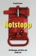 Cover: 9783839185766 | Notstopp | Ein Manager mit Burn-out steigt aus | Frank Krause | Buch
