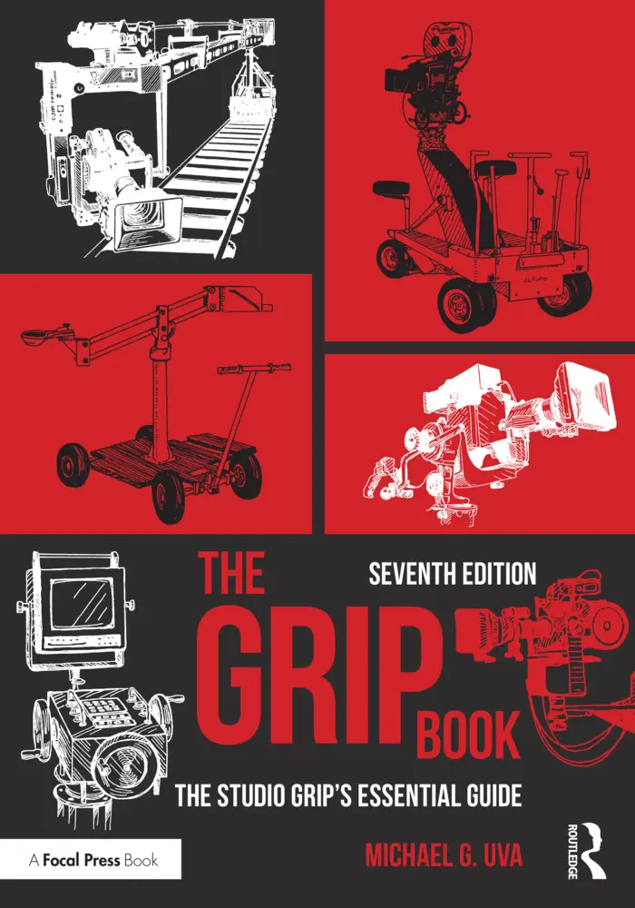 Cover: 9781032255866 | The Grip Book | The Studio Grip's Essential Guide | Michael G. Uva