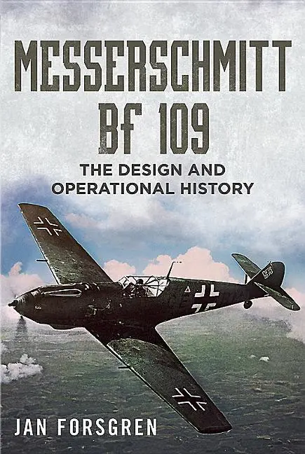 Cover: 9781781555866 | Messerschmitt BF 109 | The Design and Operational History | Forsgren