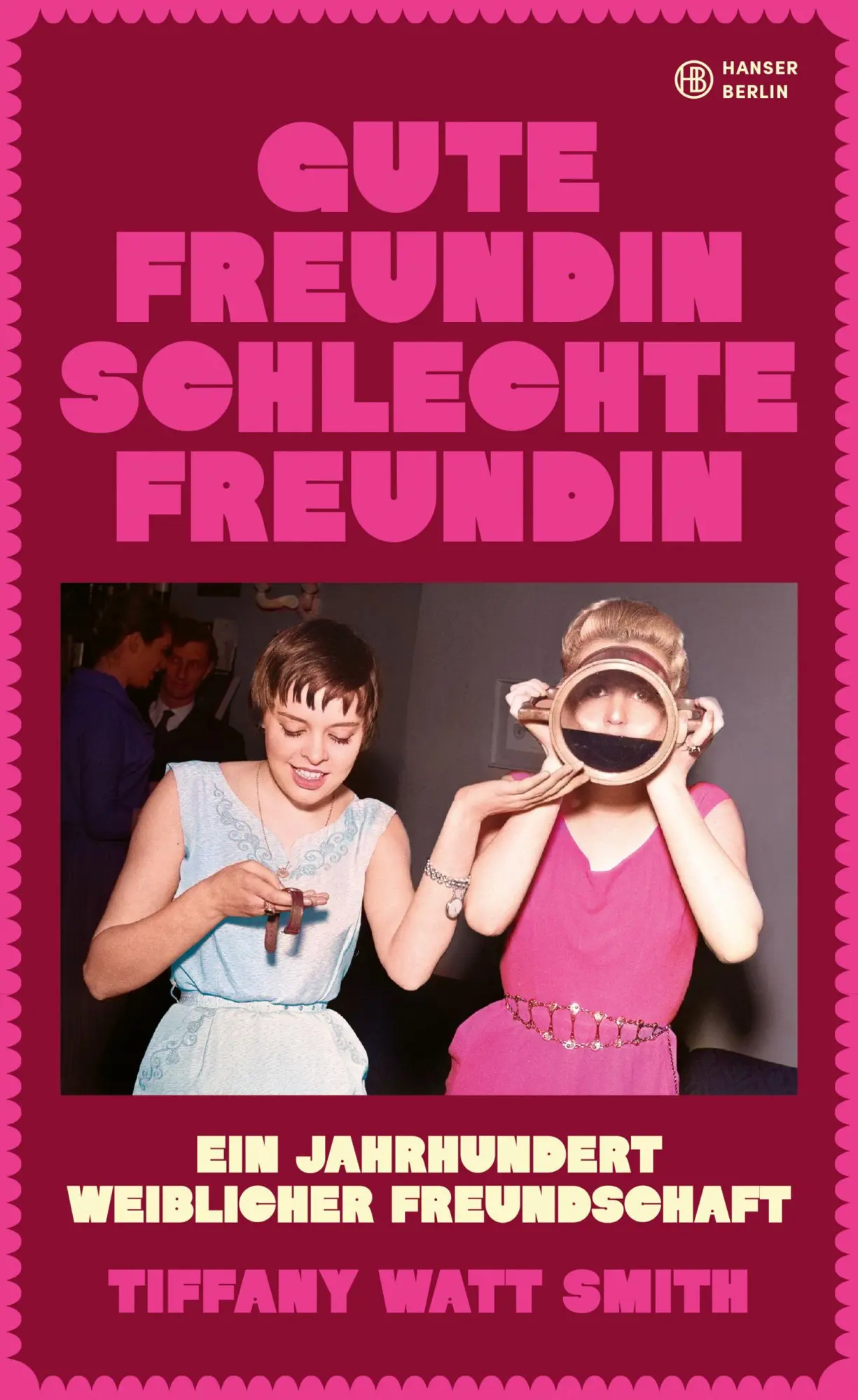 Cover: 9783446285866 | Gute Freundin, schlechte Freundin | Tiffany Watt Smith | Buch | 384 S.