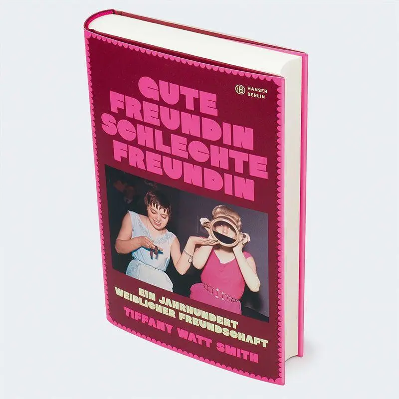 Bild: 9783446285866 | Gute Freundin, schlechte Freundin | Tiffany Watt Smith | Buch | 384 S.