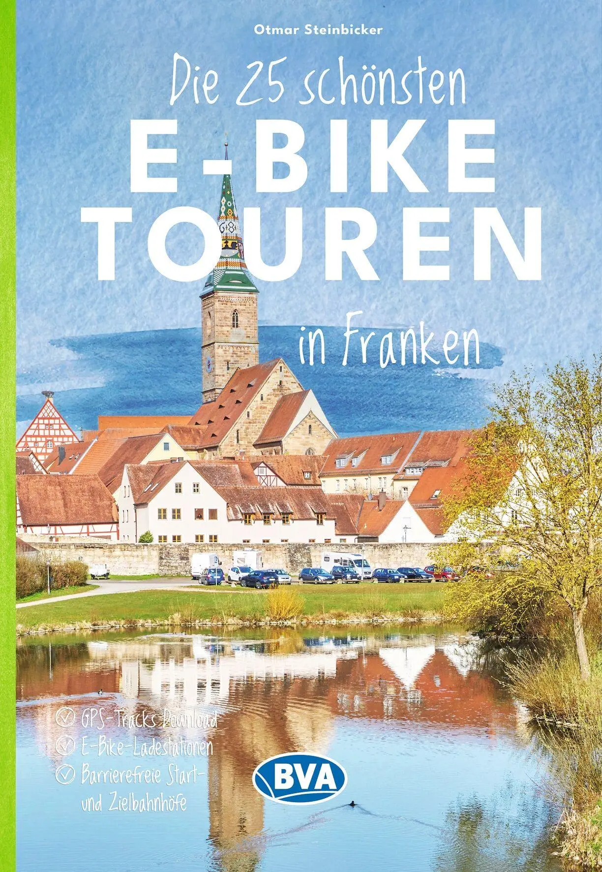Cover: 9783991545866 | BVA Die 25 schönsten E-Bike Touren in Franken | Otmar Steinbicker